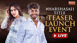 LIVE : #HarshaSai1 Title Teaser Launch Event LIVE | Harsha Sai | Mitraaw Sharma | Mahaa Gold