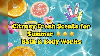 Bright & Citrusy Scents 🍊🍋🍋‍🟩Summer Edition | Bath & Body Works 