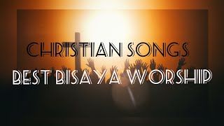 BISAYA WORSHIP SONGS