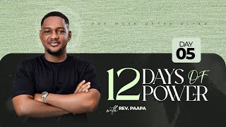 🔴 LIVE | 12 Days of Power – Day 5 | Rev. Paapa