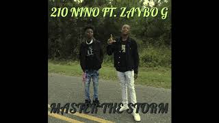 210 Nino Ft. Zaybo G - Master The Storm