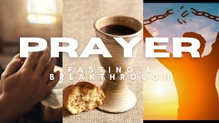 Prayer, Fasting & Breakthrough | Church Online June 1