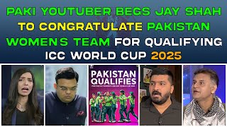 PAK YOUTUBER BEGS JAY SHAH | TO CONGRATULATE PAKISTAN WOMEN’S TEAM | FOR ICC WORLD CUP QUALIFICATION