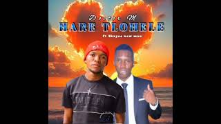 HARE TLOHELE By Doctor M ft Skayee new man (official audio)