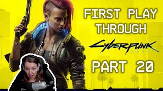 CYBERPUNK 2077 - First Time Play Through - PART 20