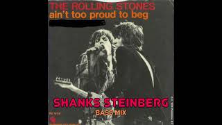 Ain't Too Proud To Beg (Bass Mix): The Rolling Stones