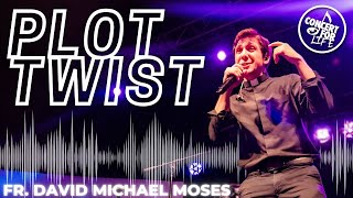 Plot Twist (Original) - Fr. David Michael Moses - Concert for Life