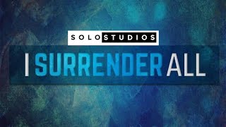 All to Jesus I surrender - Popular English Hymn - SoloStudios