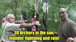 Traditional 3D Archery in the Hot and Humid Sun, then in the Thunder, Lightning and Rain!