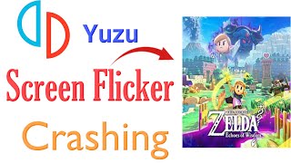 Yuzu | How to fix Screen Flicker Crashing in Zelda Echoes of Wisdom