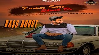KAMM SARE SHONK DE [ BASS BOOSTED ] | MAVI SINGH | HIGH BEATZ | OFFICIAL FULL SONG 2016