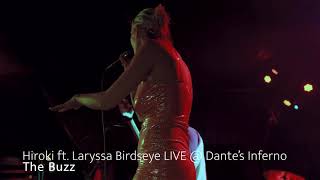 Hiroki The Buzz feat. Laryssa Birdseye (Live at Dante's)