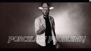 Porcelain Problems