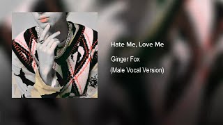 Hate Me, Love Me (Male Vocal Version)
