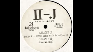 II-J - BLAZE IT UP