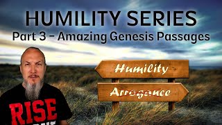 Humility Series LIVE - Part 3 - Amazing Genesis Passages