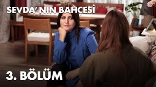 Sevda'nın Bahçesi - 3. Bölüm - Full Bölüm