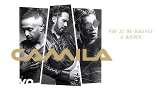 Camila - Por Si Me Vuelves a Querer (Letra Oficial)