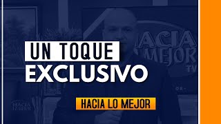 UN TOQUE EXCLUSIVO - Breve Reflexión cada día - Hacia Lo Mejor con Jonathan Calderón -