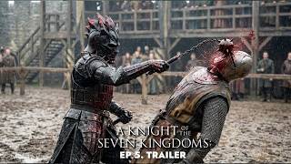 A Knight of the Seven Kingdoms: Ep. 5 - NEW TRAILER 'In the Name of the Mother"
