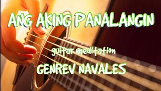 ANG AKING PANALANGIN// MEDITATIONAL MUSIC// GUITAR VERSION// GENREV NAVALES// with lyrics