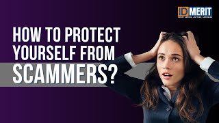 How To Protect Yourself From Scammers? | IDMERIT