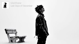 Last Days of December [Official Lyric Video] – Matthew’s Silent Chapter