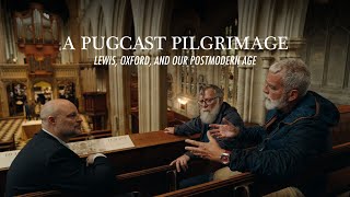 C.S. Lewis, Oxford, & Our Postmodern Age : A Pugcast Pilgrimage Documentary
