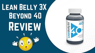 Lean Belly 3X  Beyond 40 Review | Introduction No Side Effects or Real