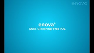 Enova®: 100% Glistening-Free IOL