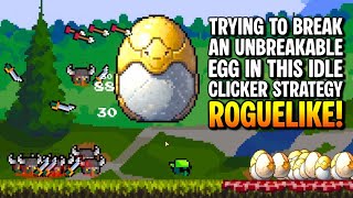 A Incremental Clicker Game where you are tasked with Breaking an EGG.. Sounds easy right?