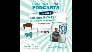 Episode 7 – Online Safety. Exploring the Digital Frontier with Cst. Tim Keizer