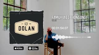 Dolan - "Family (Adoption Song)" OFFICIAL AUDIO