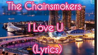 The Chainsmokers, - I Love U, (Lyrics)ft. justin bieber, New English song 2022 Vevo, pop music video