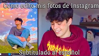 Benji krol How I edit my Instagram pictures { subtitulado al español }