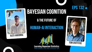 #132 Bayesian Cognition and the Future of Human-AI Interaction, with Tom Griffiths