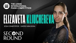 Elizaveta Kliuchereva | Leeds International Piano Competition 2024 | Second Round
