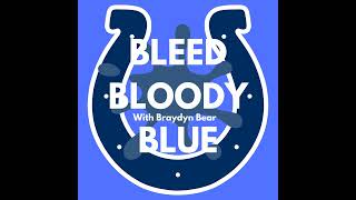 S.3 Ep. 3 Bleed Bloody Blue Colts Podcast! Colts BLOWOUT The Tennessee Titans, Postgame Thoughts