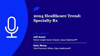 2024 Healthcare Trend: Specialty Rx