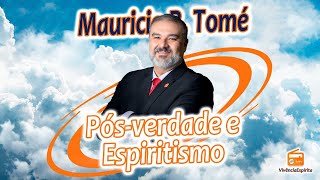 Pós verdade e Espiritismo com Mauricio Tomé 3