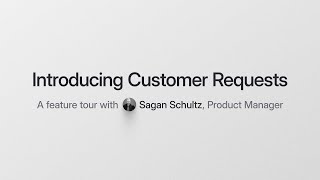 Introducing Customer Requests