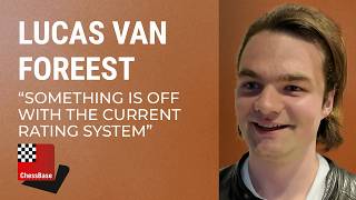 Lucas van Foreest - Something is off with the current rating system