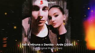 Adi & Miruna x Denisa - Arde (2026)