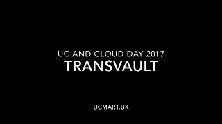 UC and Cloud Day 2017 - Talking to TransVault