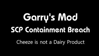 Garry's Mod   SCP Containment Breach | Cheeze is not a Dairy Product [Omnieducation]