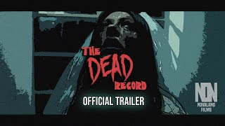 THE DEAD RECORD | Official Trailer | Novaland Films