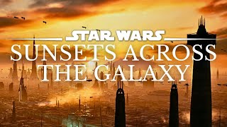 Star Wars 4K Music & Ambience | Sunsets Across The Galaxy | Study, Relax | Ambient Music [3 Hrs.]