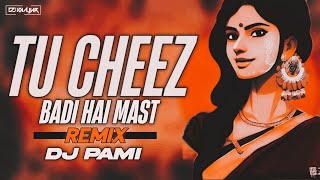 Tu Cheez Badi hai Mast | Dj Pami Remix Dj Mayur Jbp