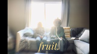 “fruit.” - a noah woolley film.