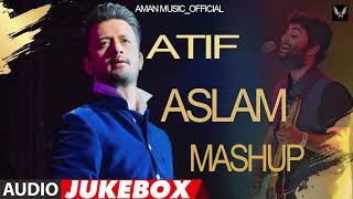 Best of Atif Aslam: Ultimate Romantic Mashup Collection @amanmusic_officially #atifaslam